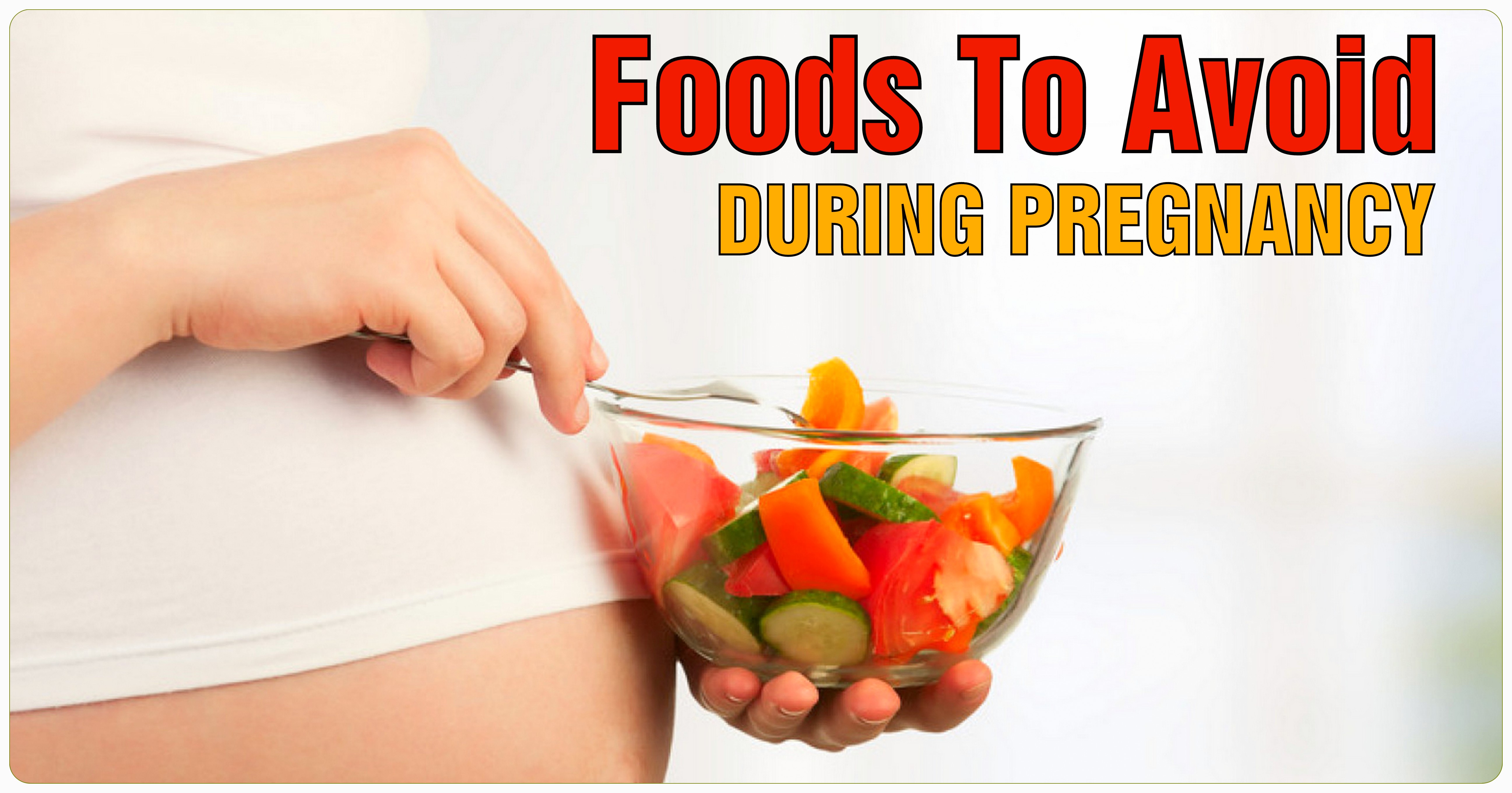 What Not To Eat During Pregnancy,fruits to avoid during pregnancy india